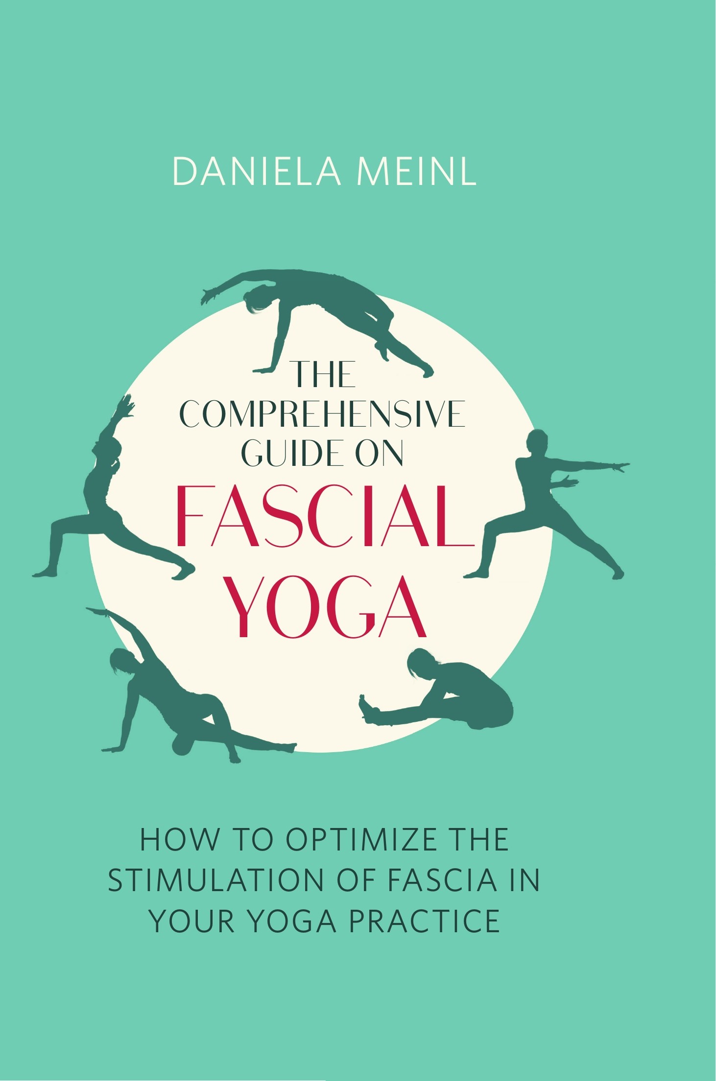 The Comprehensive Guide on Fascial Yoga